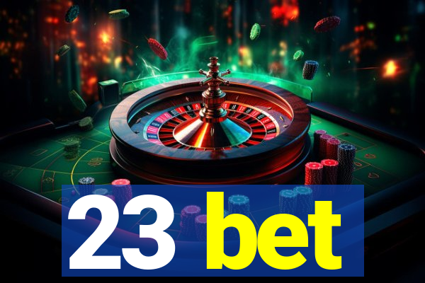 23 bet